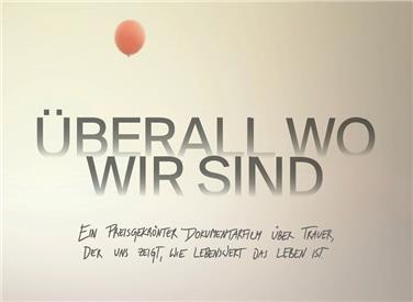 Das Landesethikkomitee zeigt in Zusammenarbeit mit dem Filmclub Bozen den preisgekrönten Dokumentarfilm "Überall wo wir sind" der Südtiroler Regisseurin Veronika Kaserer.