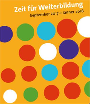 Die Kursbroschüre "Zeit für Weiterbildung" September 2017 - Jänner 2018 ist erschienen.