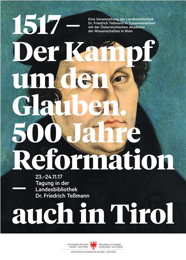 "500 Jahre Reformation": Die Tagung beginnt am Donnerstag, 23. November, abends in der Landesbibliothek Teßmann in der Armando-Diaz-Straße 8 in Bozen und wird am Freitag, 24. November, am Vormittag fortgesetzt.