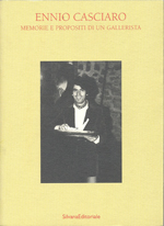La copertina del libro "Ennio Casciaro - Memorie e propositi di un gallerista"
