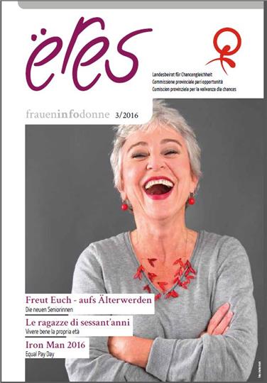 Il periodico di Servizio Donna e Commissione provinciale per le pari opportunità, "ëres-fraueninfodonne", tratta dell'anzianità fra le donne di oggi